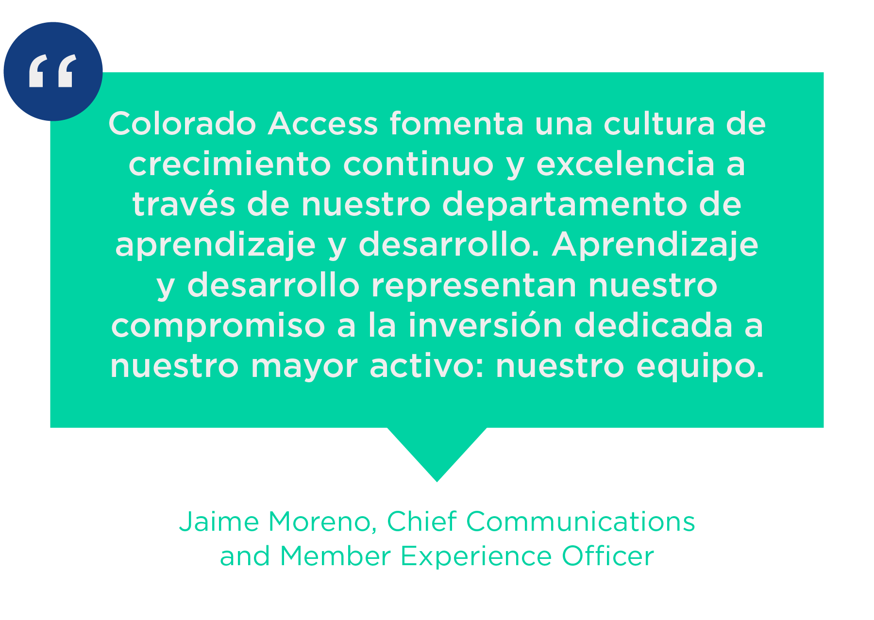 Colorado Access fomenta una una cultura de crecimiento continuo y excelencia a través de nuestro departamento de aprendizaje y desarrollo. Aprendizaje y desarrollo representan nuestro compromiso a la inversión dedicada a nuestro mayor activo: nuestro equipo